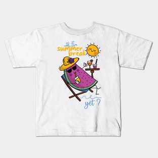 Is It Summer Break Yet ? Kids T-Shirt